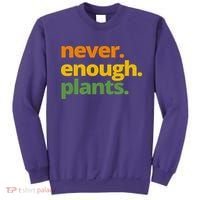 Never Enough Plants Gardening Lover Sweatshirt thumb 0