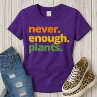 Never Enough Plants Gardening Lover Women's T-Shirt thumb 3