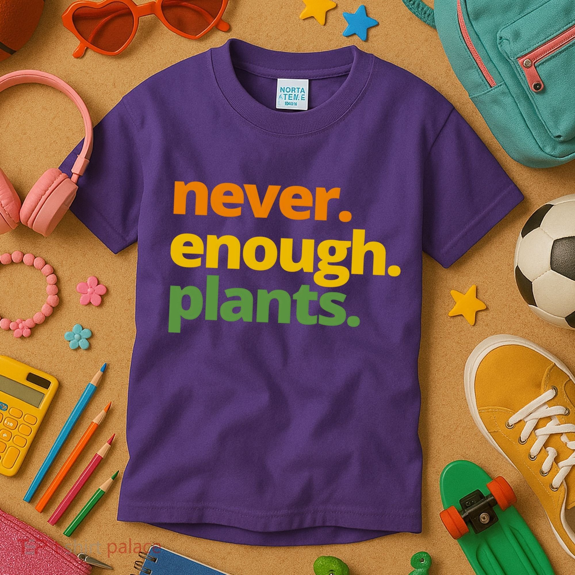 Never Enough Plants Gardening Lover Kids T-Shirt