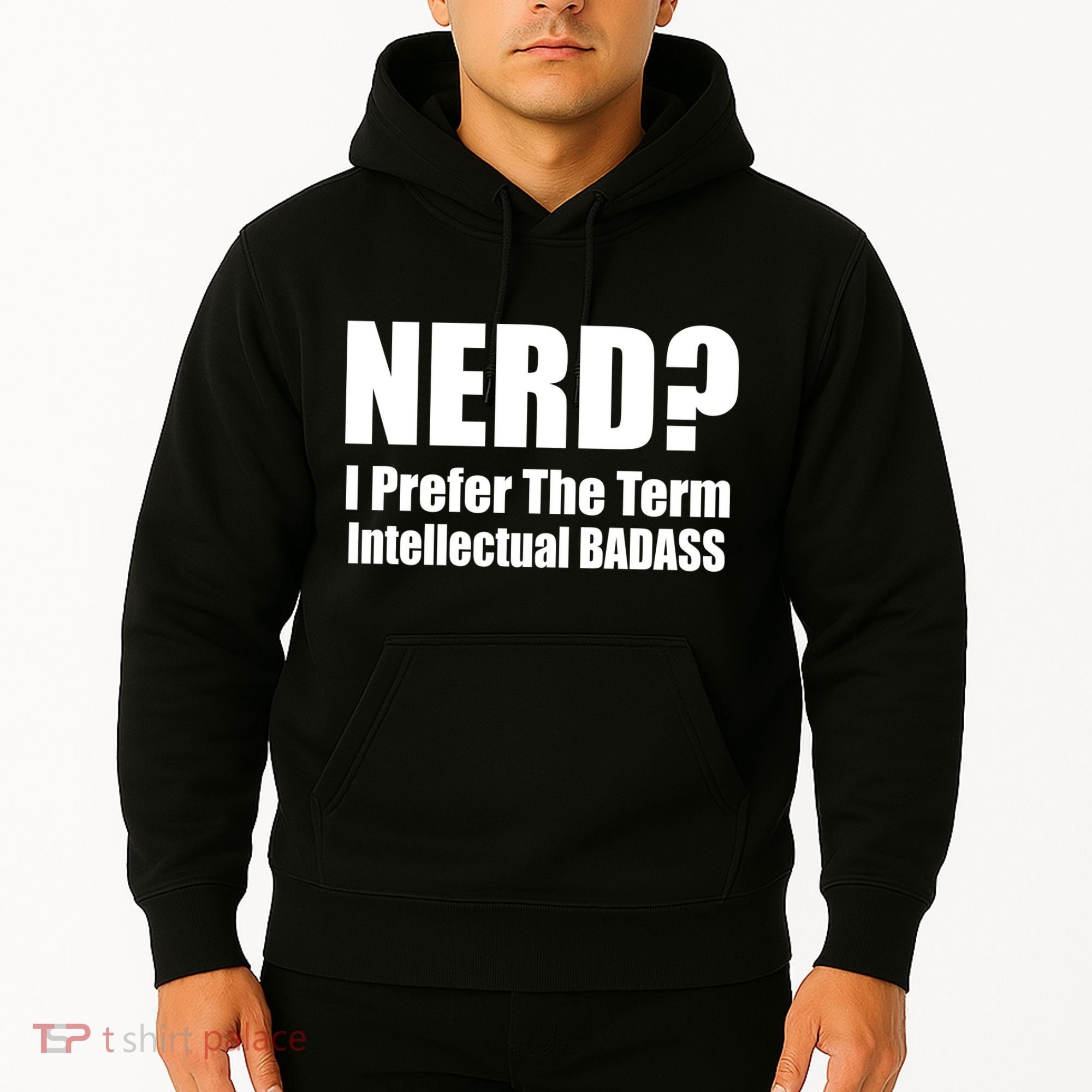 Nerd? I Prefer Intellectual Bad ass Hoodie