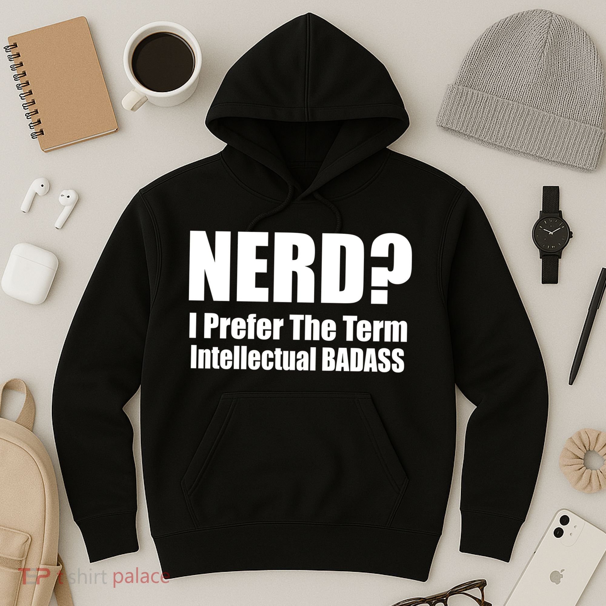 Nerd? I Prefer Intellectual Bad ass Hoodie
