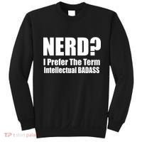 Nerd? I Prefer Intellectual Bad ass Sweatshirt thumb 0