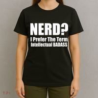 Nerd? I Prefer Intellectual Bad ass T-Shirt thumb 4