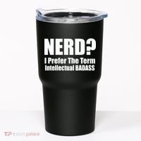 Nerd? I Prefer Intellectual Bad ass Tumbler thumb 0