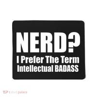 Nerd? I Prefer Intellectual Bad ass Mousepad thumb 0