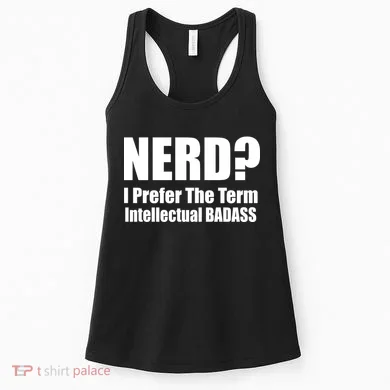 Nerd? I Prefer Intellectual Bad ass Women's Tank Top