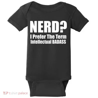 Nerd? I Prefer Intellectual Bad ass Baby Bodysuit