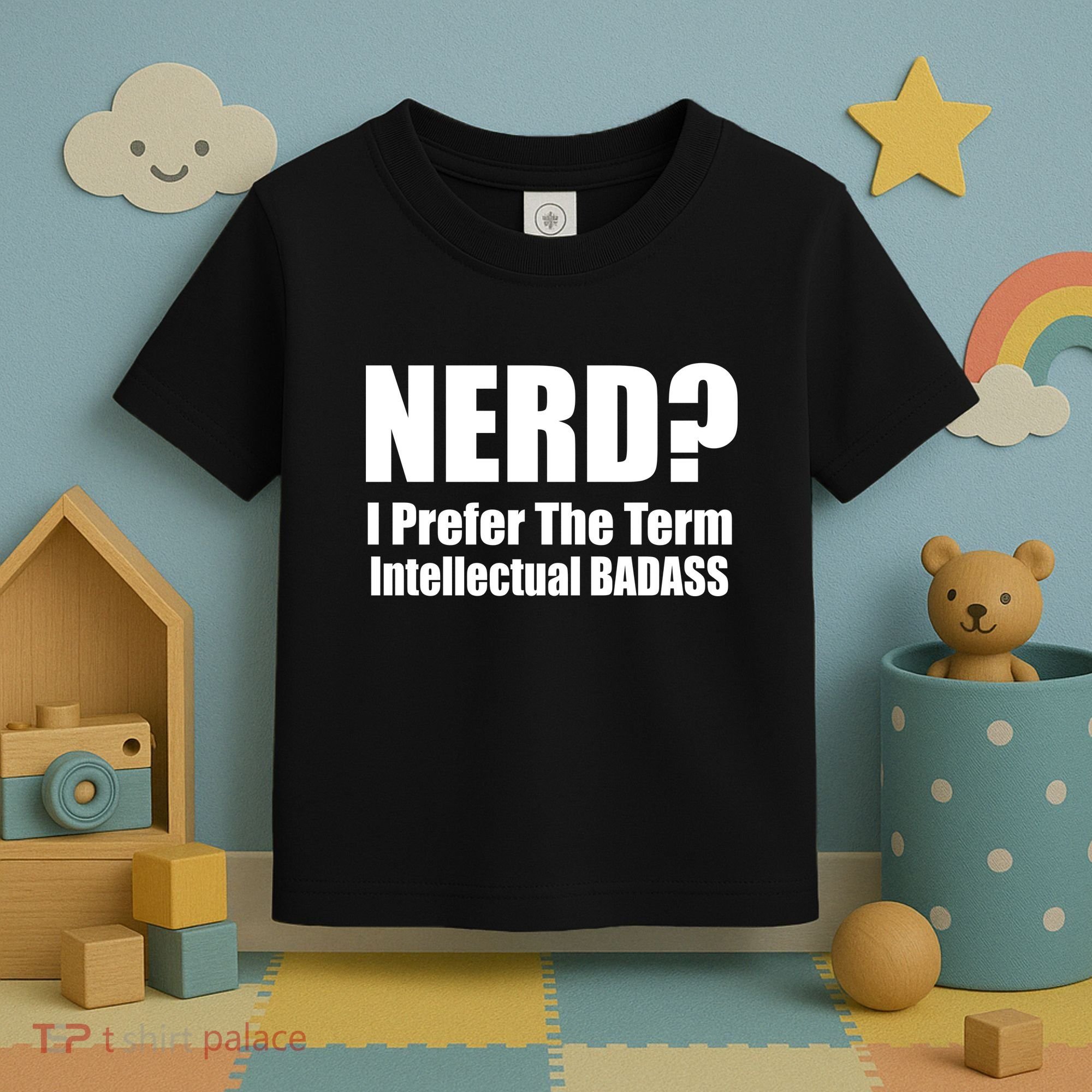 Nerd? I Prefer Intellectual Bad ass Toddler T-Shirt