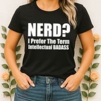 Nerd? I Prefer Intellectual Bad ass Women's T-Shirt thumb 2