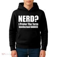 Nerd? I Prefer Intellectual Bad ass Kids Hoodie thumb 4