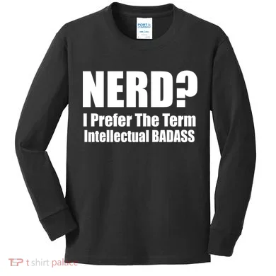 Nerd? I Prefer Intellectual Bad ass Kids Long Sleeve Shirt