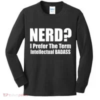 Nerd? I Prefer Intellectual Bad ass Kids Long Sleeve Shirt thumb 0
