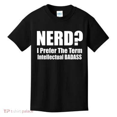 Nerd? I Prefer Intellectual Bad ass Kids T-Shirt