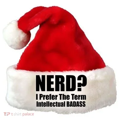 Nerd? I Prefer Intellectual Bad ass Santa Hat