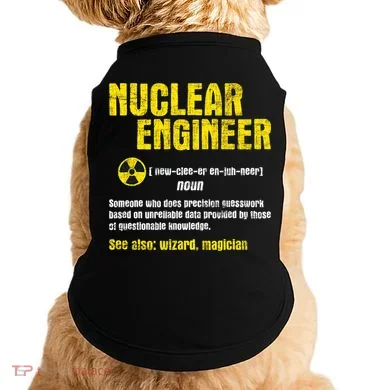 Nuclear Engineer Science Energy Engineering Radioactive Doggie Tank
