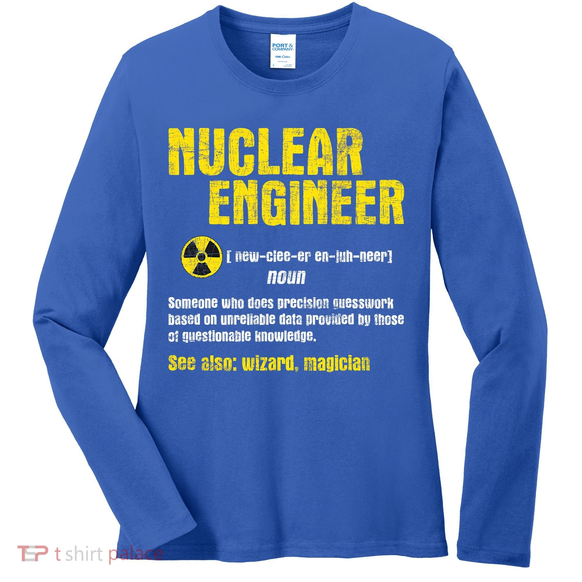 Nuclear Engineer Science Energy Engineering Radioactive Women's Long Sleeve Shirt