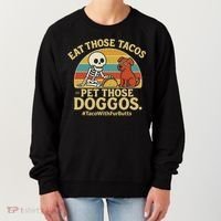 Nice Eat Those Tacos Pet Those Doggos #TacosWillfburts Skeleton Dog Women's Sweatshirt thumb 0