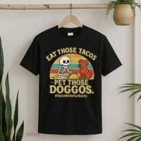 Nice Eat Those Tacos Pet Those Doggos #TacosWillfburts Skeleton Dog T-Shirt thumb 2