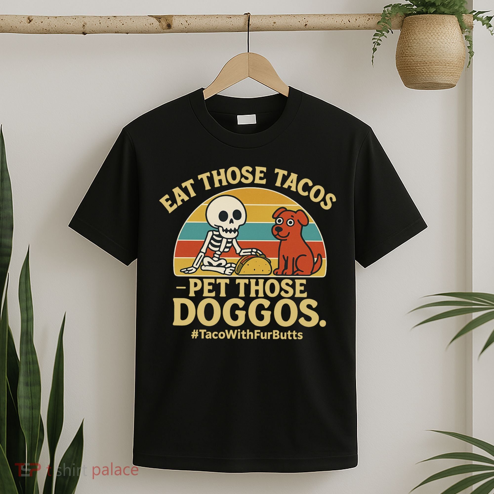 Nice Eat Those Tacos Pet Those Doggos #TacosWillfburts Skeleton Dog T-Shirt