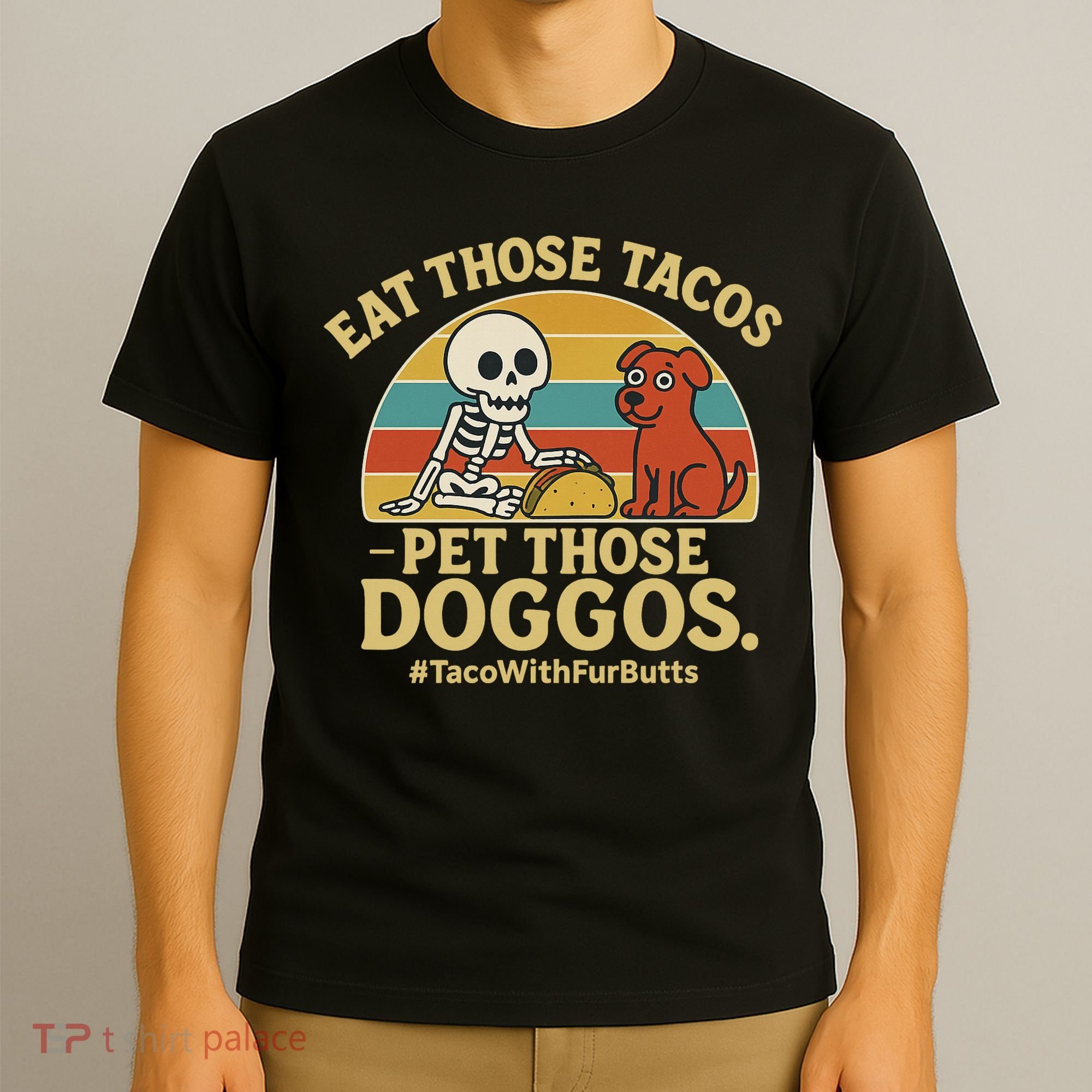 Nice Eat Those Tacos Pet Those Doggos #TacosWillfburts Skeleton Dog T-Shirt
