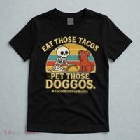 Nice Eat Those Tacos Pet Those Doggos #TacosWillfburts Skeleton Dog T-Shirt thumb 5