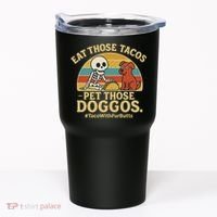 Nice Eat Those Tacos Pet Those Doggos #TacosWillfburts Skeleton Dog Tumbler thumb 0