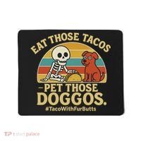 Nice Eat Those Tacos Pet Those Doggos #TacosWillfburts Skeleton Dog Mousepad thumb 0