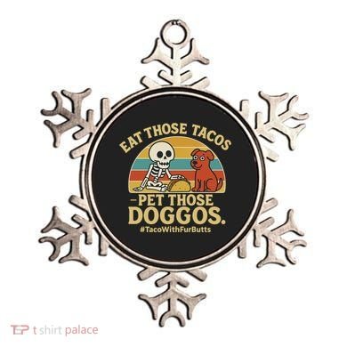 Nice Eat Those Tacos Pet Those Doggos #TacosWillfburts Skeleton Dog Ornament