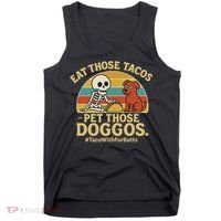 Nice Eat Those Tacos Pet Those Doggos #TacosWillfburts Skeleton Dog Tank Top thumb 0