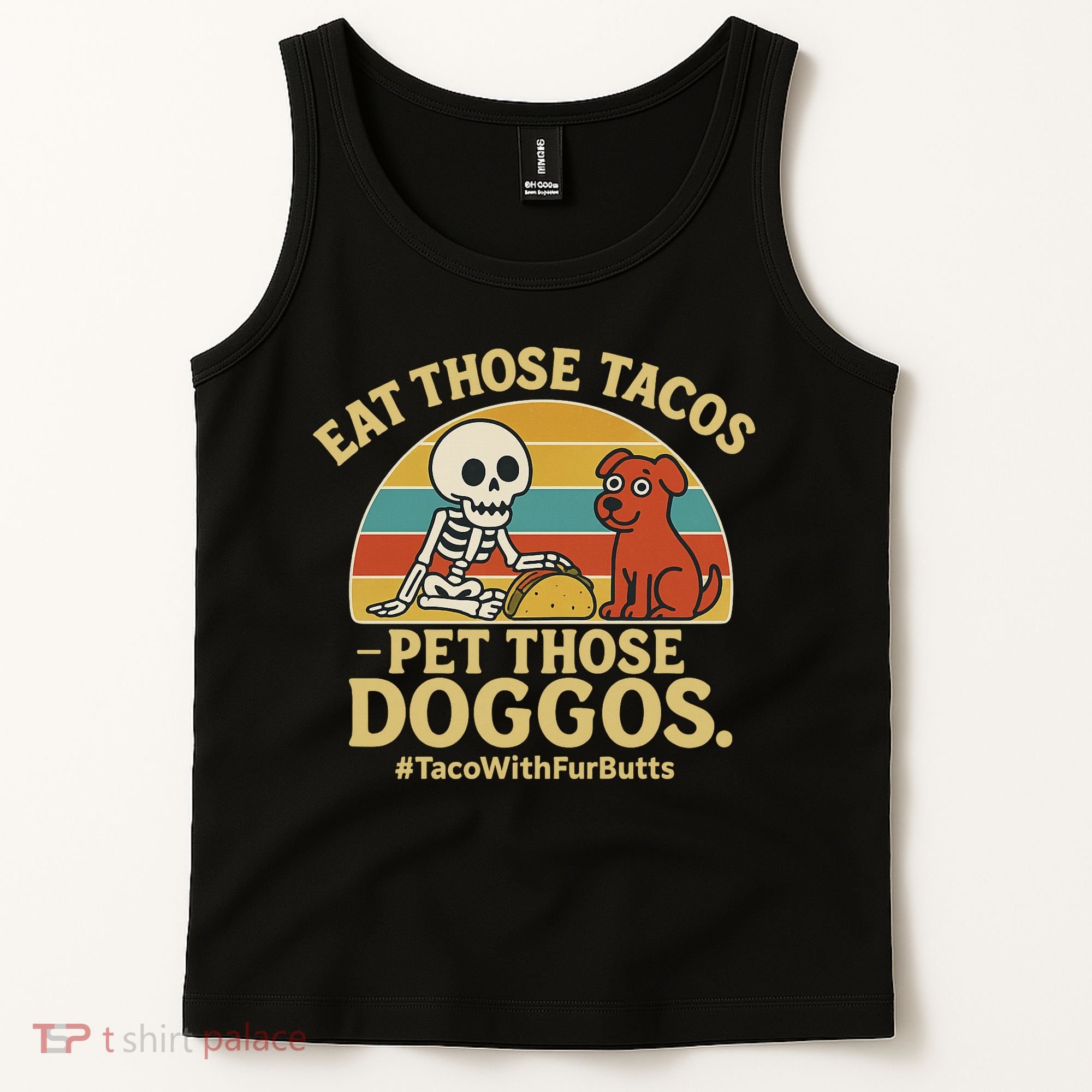 Nice Eat Those Tacos Pet Those Doggos #TacosWillfburts Skeleton Dog Tank Top