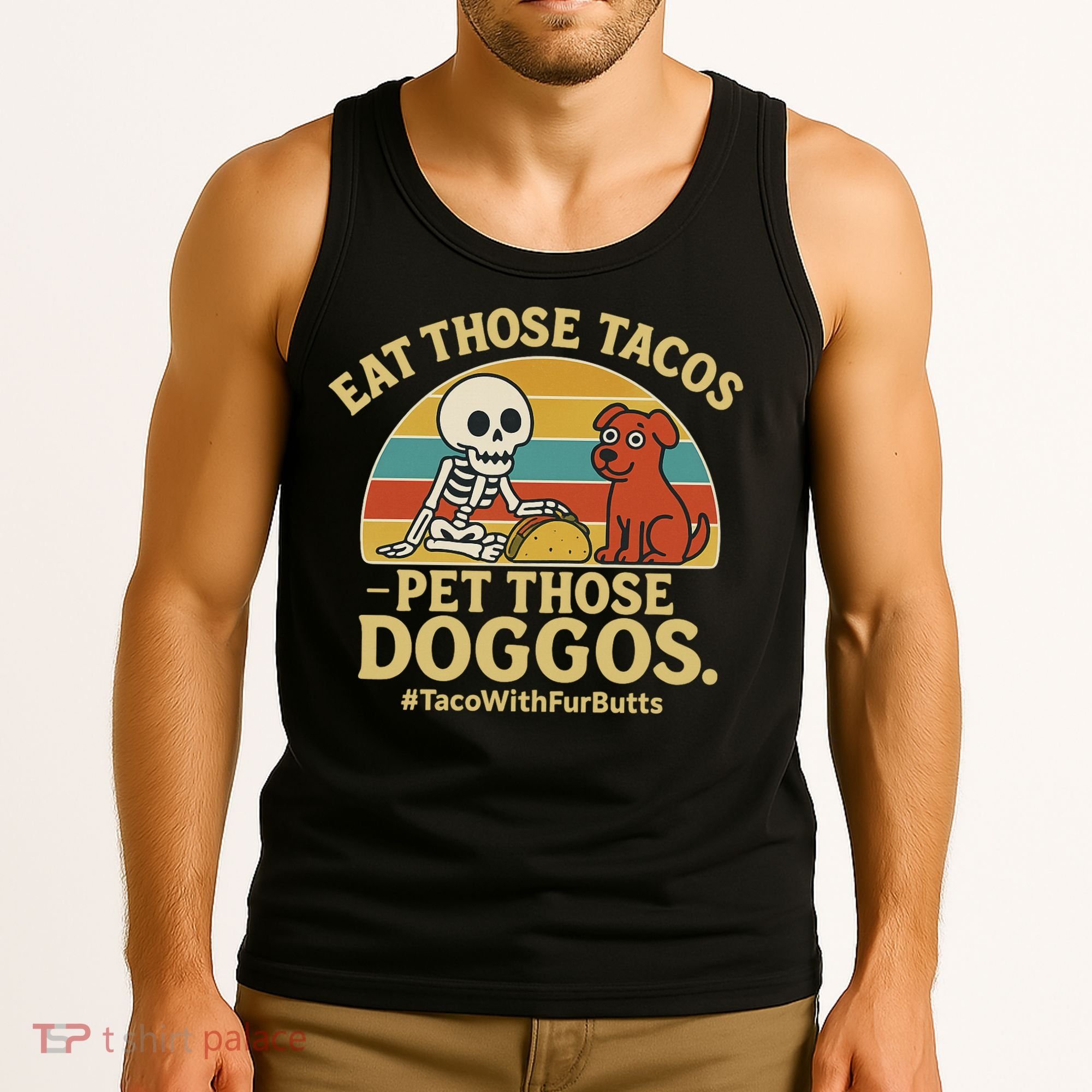 Nice Eat Those Tacos Pet Those Doggos #TacosWillfburts Skeleton Dog Tank Top