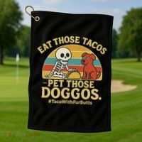 Nice Eat Those Tacos Pet Those Doggos #TacosWillfburts Skeleton Dog Golf Towel thumb 1