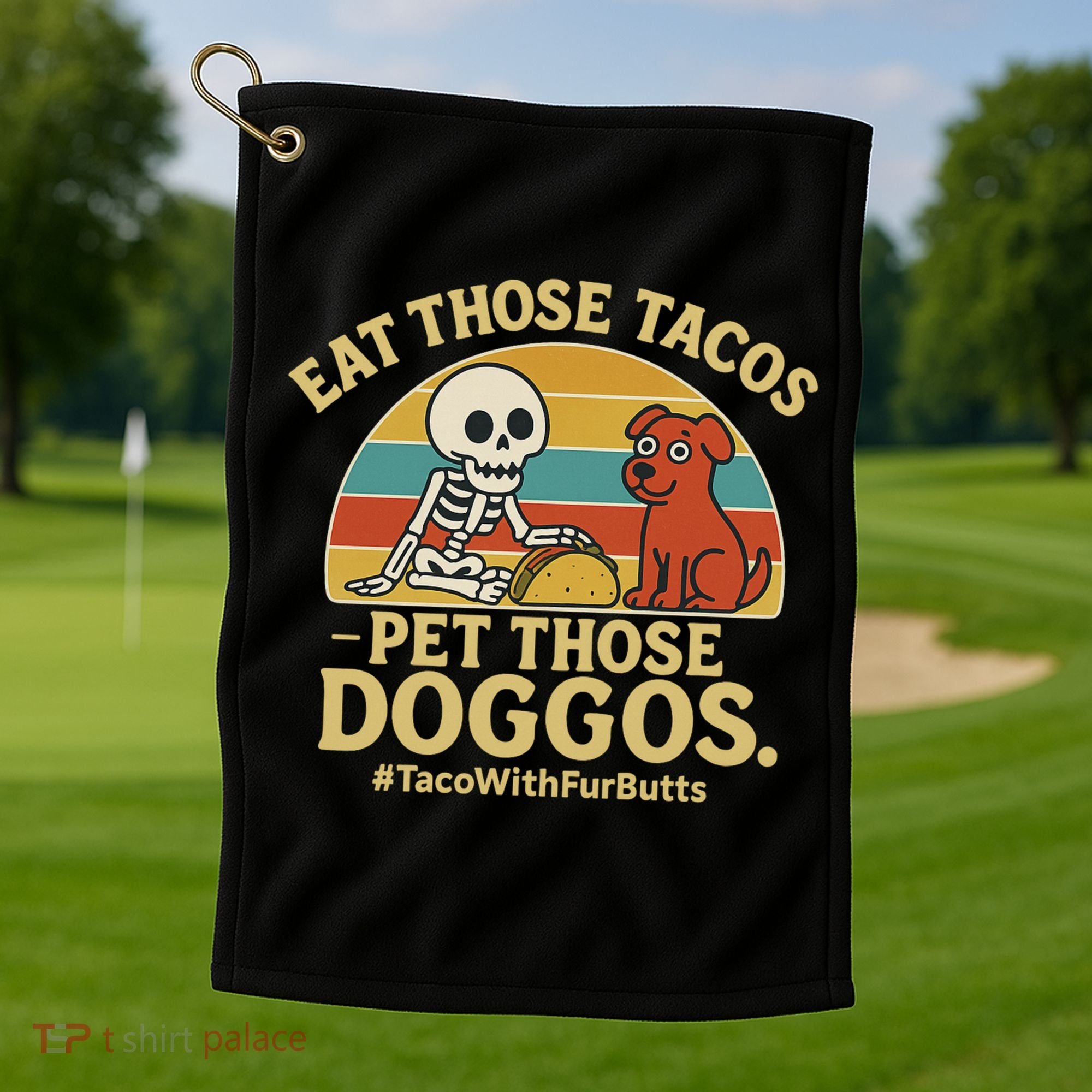 Nice Eat Those Tacos Pet Those Doggos #TacosWillfburts Skeleton Dog Golf Towel