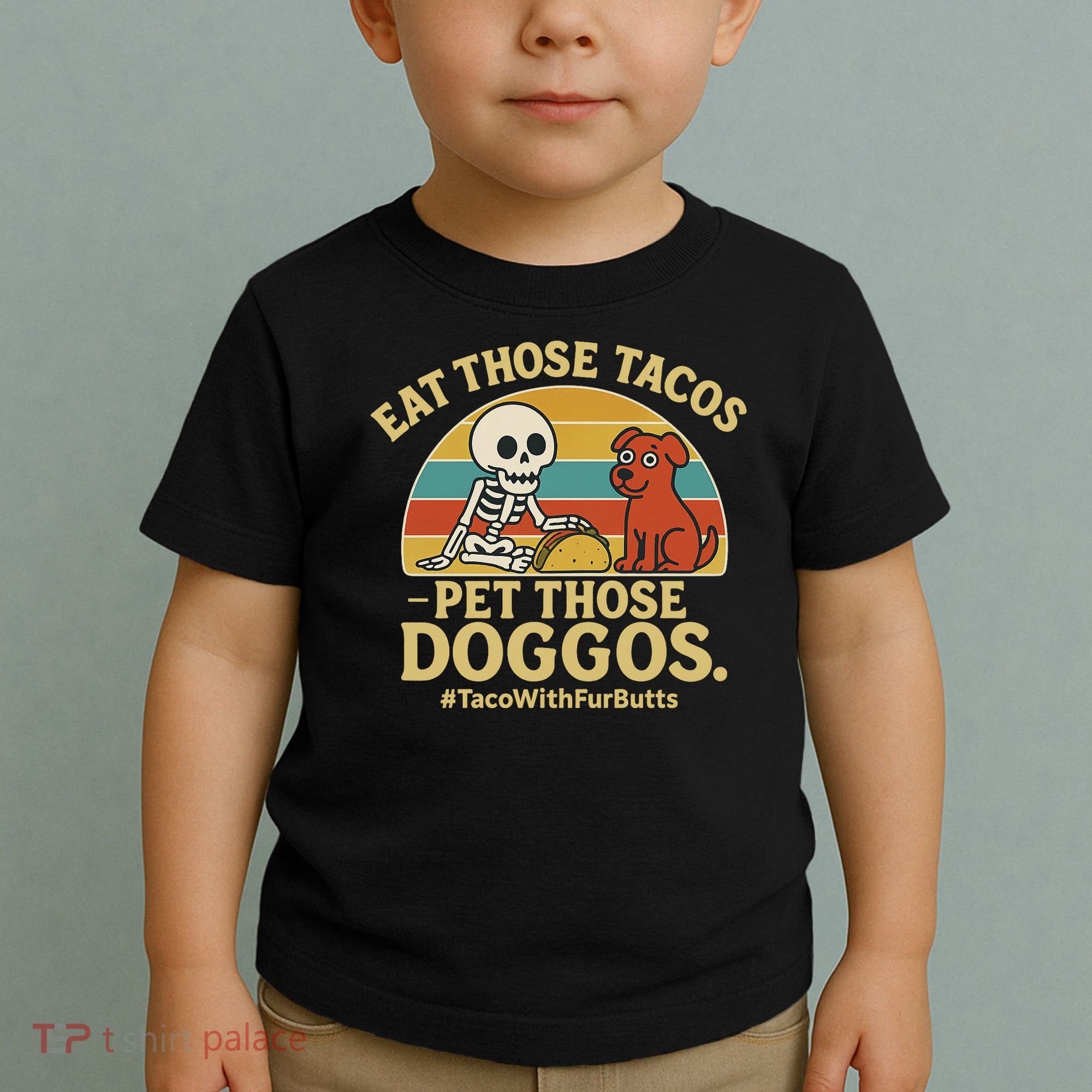 Nice Eat Those Tacos Pet Those Doggos #TacosWillfburts Skeleton Dog Toddler T-Shirt