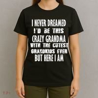Never Dreamed I'd Be A Crazy Grandma T-Shirt thumb 4