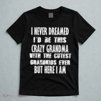 Never Dreamed I'd Be A Crazy Grandma T-Shirt thumb 5
