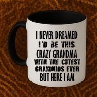Never Dreamed I'd Be A Crazy Grandma Coffee Mug thumb 2