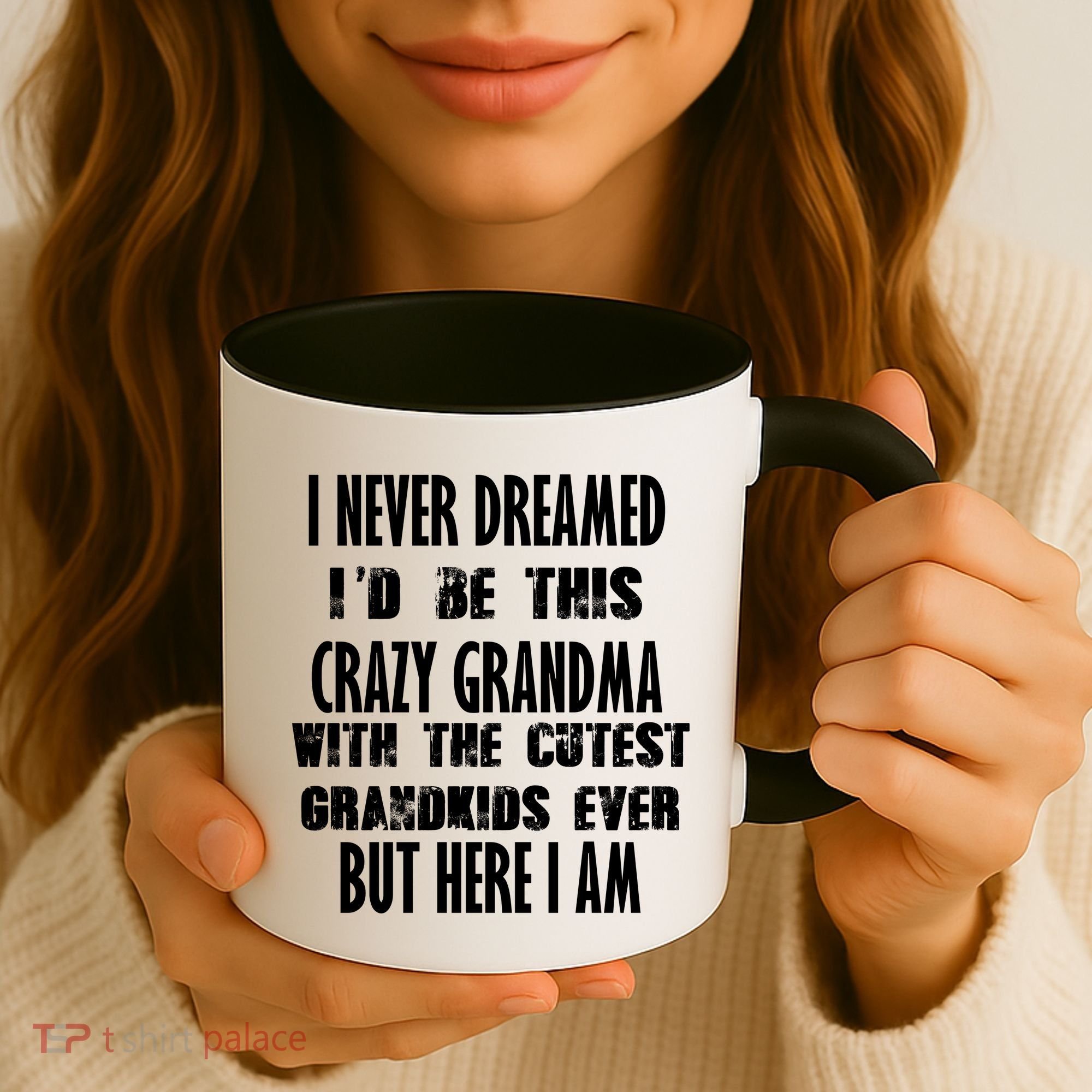 Never Dreamed I'd Be A Crazy Grandma Coffee Mug