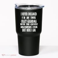 Never Dreamed I'd Be A Crazy Grandma Tumbler thumb 0