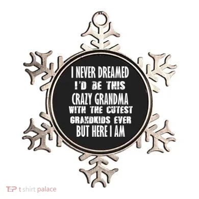 Never Dreamed I'd Be A Crazy Grandma Ornament