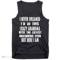 Never Dreamed I'd Be A Crazy Grandma Tank Top thumb 0