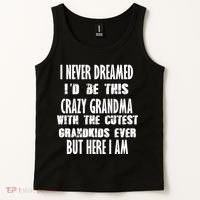 Never Dreamed I'd Be A Crazy Grandma Tank Top thumb 2