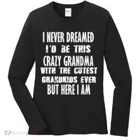 Never Dreamed I'd Be A Crazy Grandma Women's Long Sleeve Shirt thumb 0