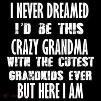 Never Dreamed I'd Be A Crazy Grandma Women's T-Shirt thumb 6
