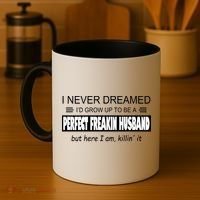 Never Dreamed I'd Be A Perfect Husband Killing It Coffee Mug thumb 4