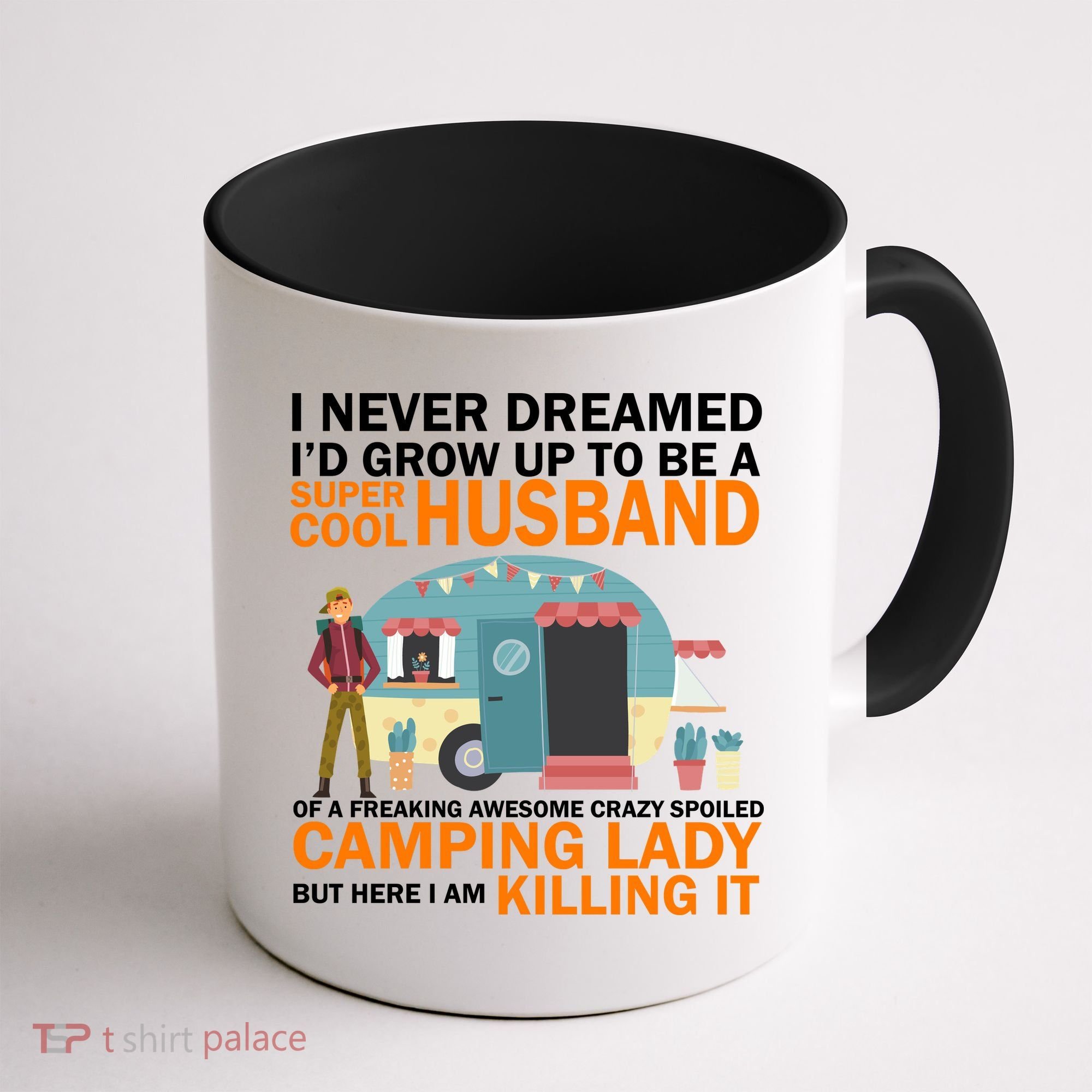 Never Dreamed I'd Grow Up To Be A Super Cool Camping Husband Coffee Mug