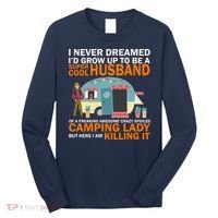 Never Dreamed I'd Grow Up To Be A Super Cool Camping Husband Long Sleeve Shirt thumb 0