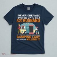 Never Dreamed I'd Grow Up To Be A Super Cool Camping Husband T-Shirt thumb 5