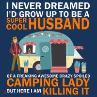 Never Dreamed I'd Grow Up To Be A Super Cool Camping Husband Mousepad thumb 1