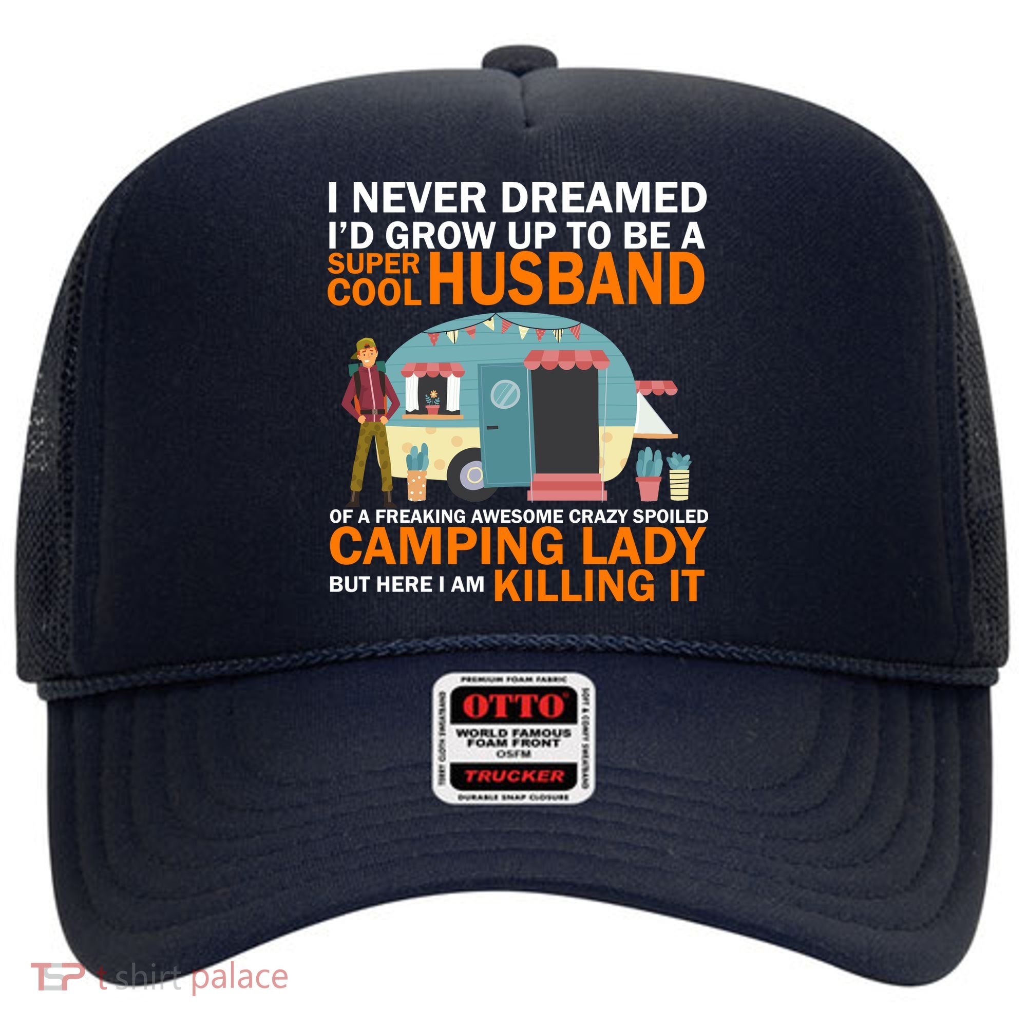 Never Dreamed I'd Grow Up To Be A Super Cool Camping Husband Hat